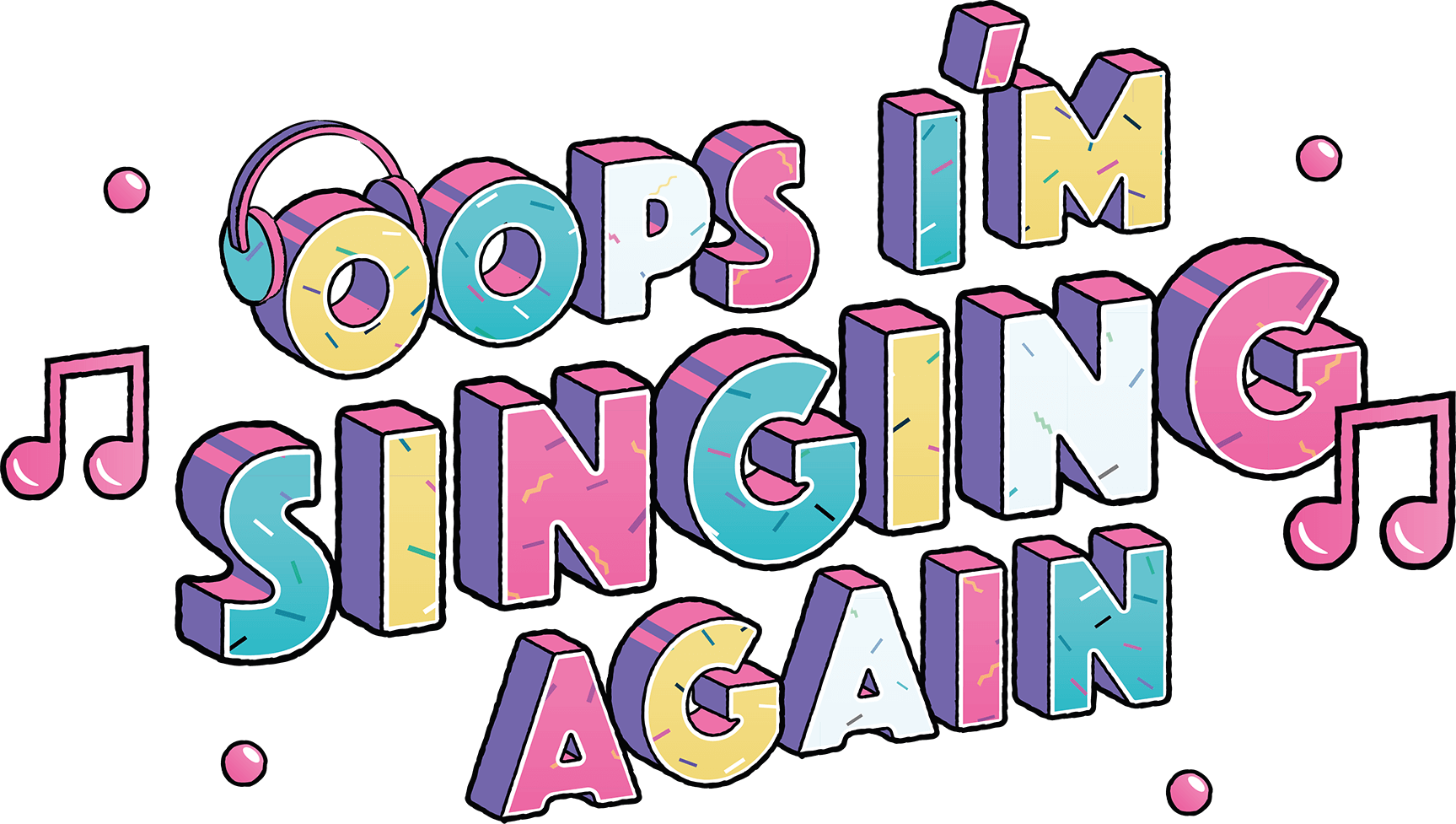 Oops! I'm singsin again